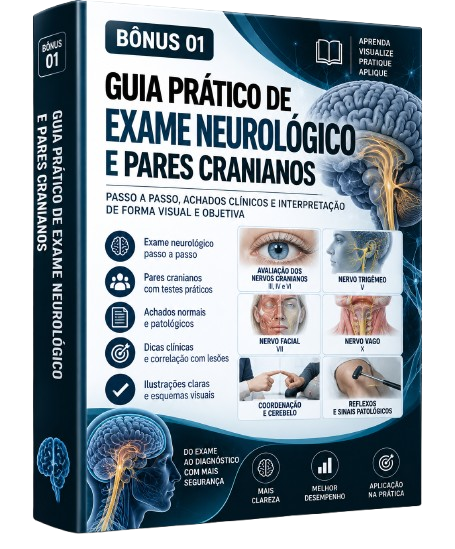 Bônus 01 - Guia Prático de Exame Neurológico e Pares Cranianos